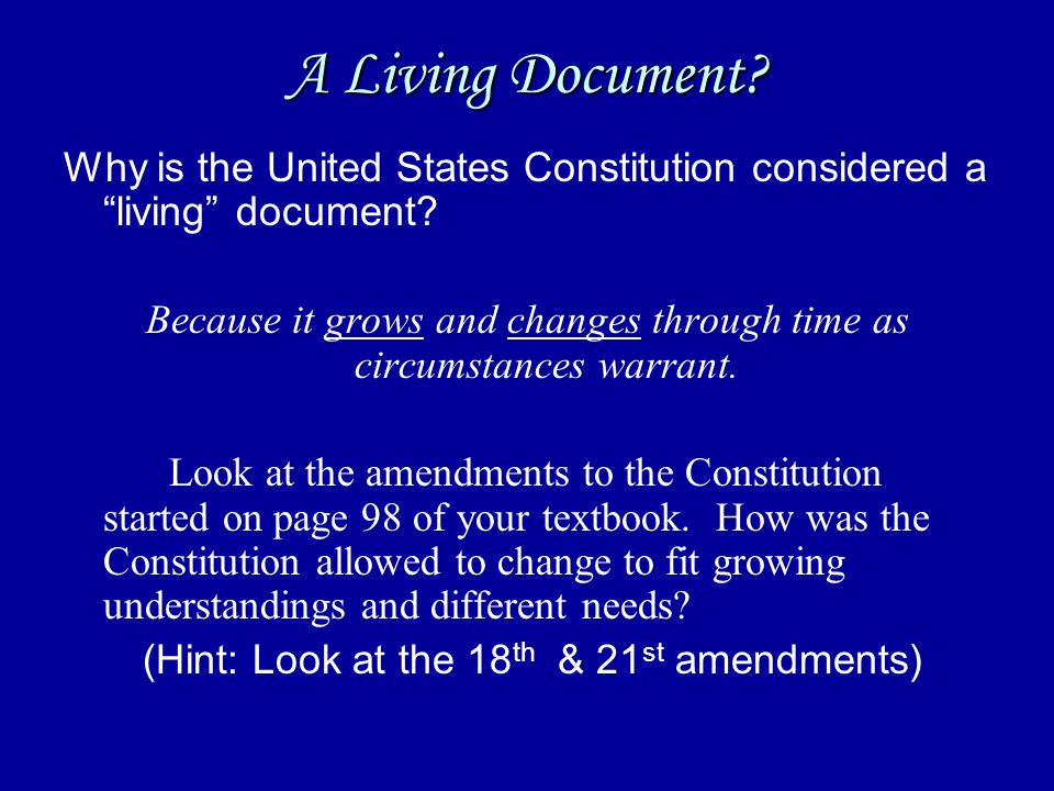 A Living Document. Why is the United States Constitution considered a living document.