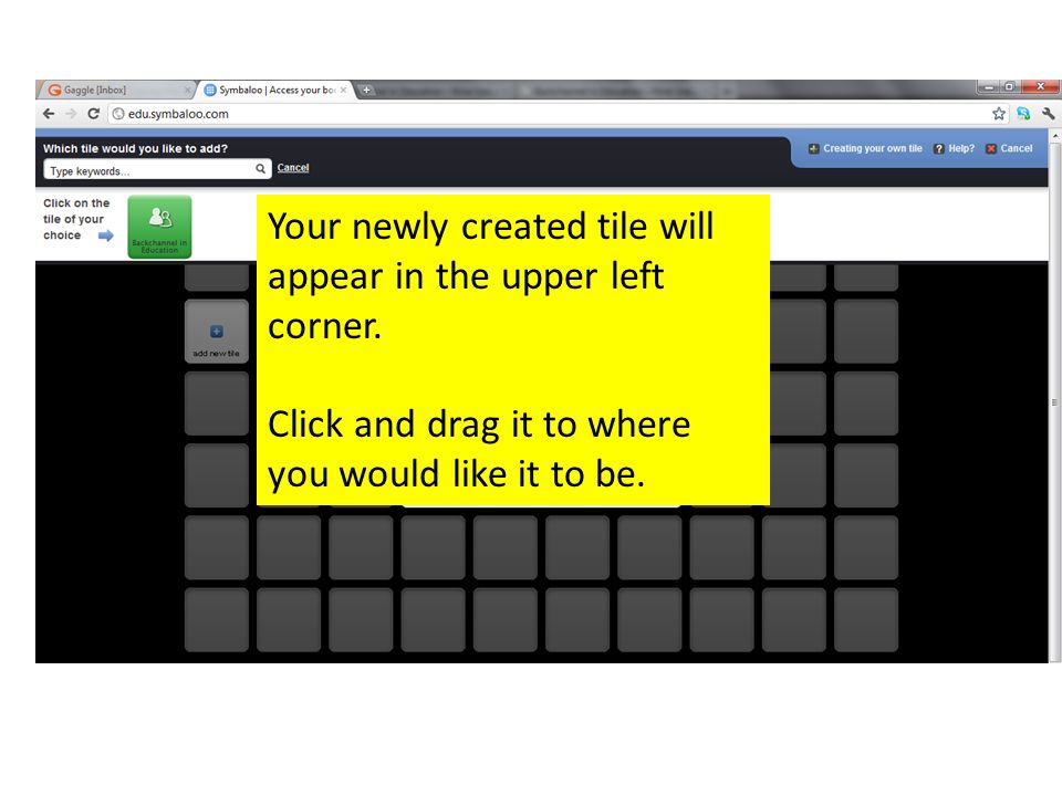 Your newly created tile will appear in the upper left corner.