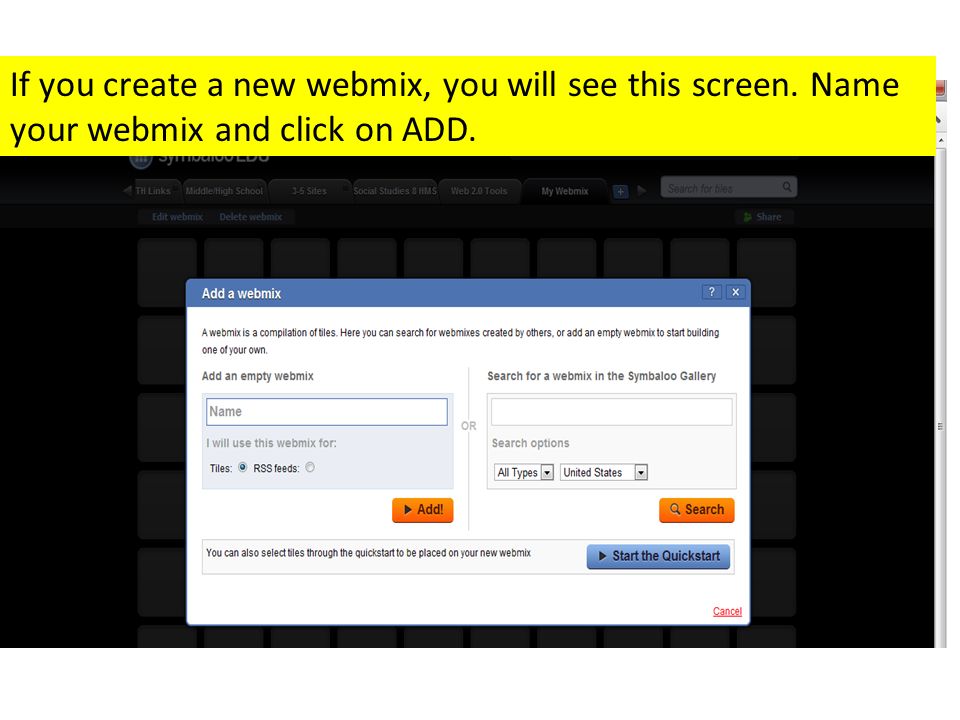 If you create a new webmix, you will see this screen. Name your webmix and click on ADD.