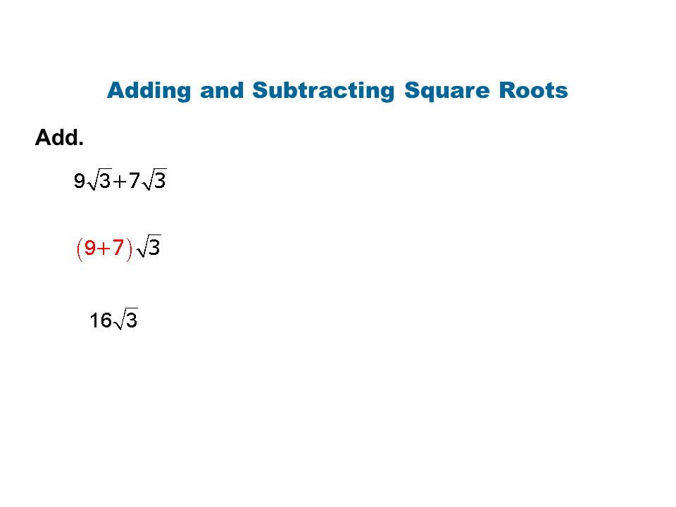 Add. Adding and Subtracting Square Roots