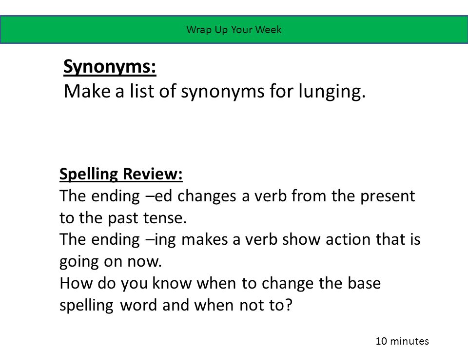Wrap Up Your Week Synonyms: Make a list of synonyms for lunging.