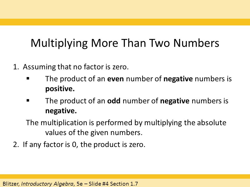 Multiplying More Than Two Numbers 1. Assuming that no factor is zero.