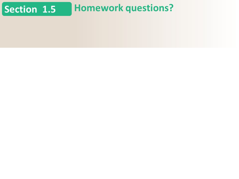 Section 1.5 Homework questions