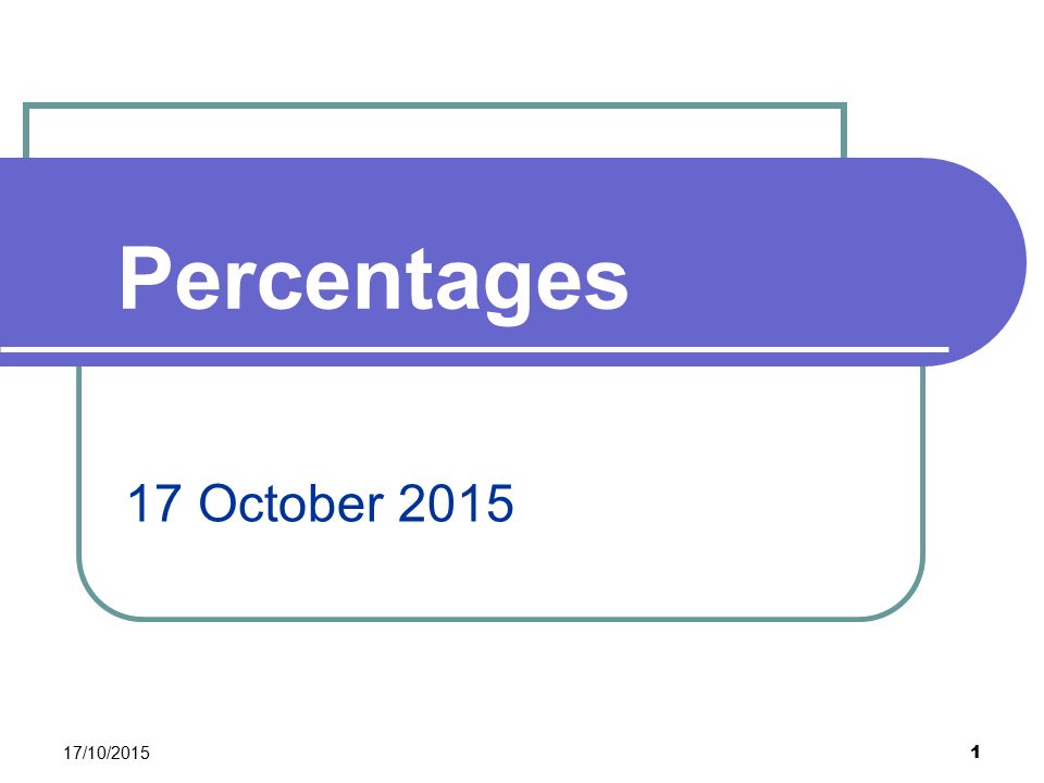 Percentages 17/10/ October 2015