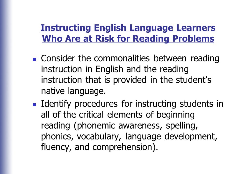 Chapter Seven Phonological Awareness Phonics And Word Instructing English Language Learners Who Are At Risk For Reading Problems Consider The Commonalities Between