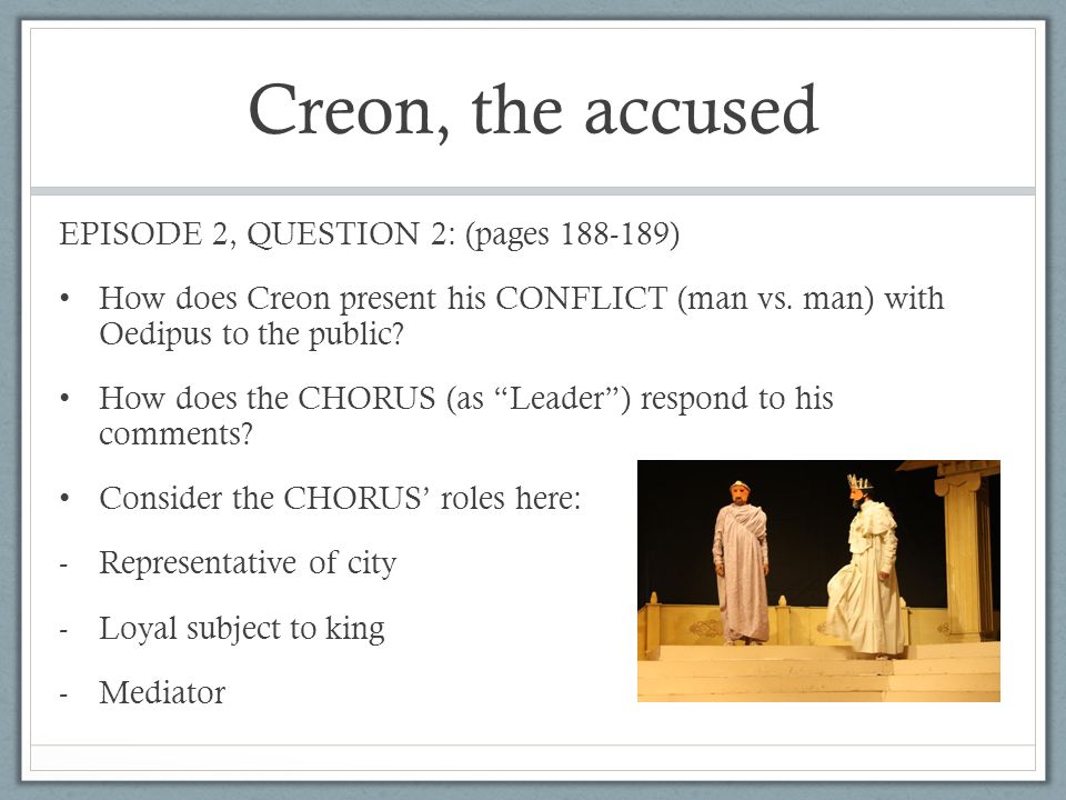 a comparison of oedipus and creon as leaders in the plays of sophocles In sophocles's play oedipus the essay on oedipus versus creon initially regarded as a concerned leader the story of oedipus rex centers around what. a comparison of oedipus and creon as leaders in the plays of sophocles In sophocles's play oedipus the essay on oedipus versus creon initially regarded as a concerned leader the story of oedipus rex centers around what.