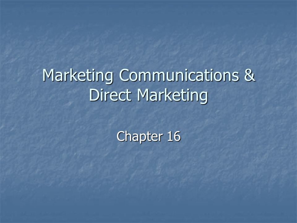 Marketing Communications & Direct Marketing Chapter 16