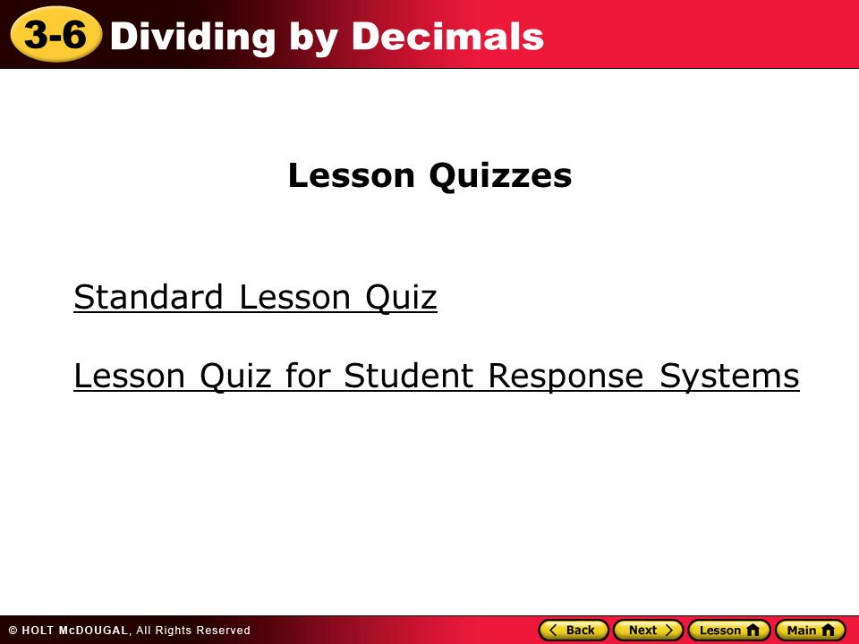 3-6 Dividing by Decimals Standard Lesson Quiz Lesson Quizzes Lesson Quiz for Student Response Systems
