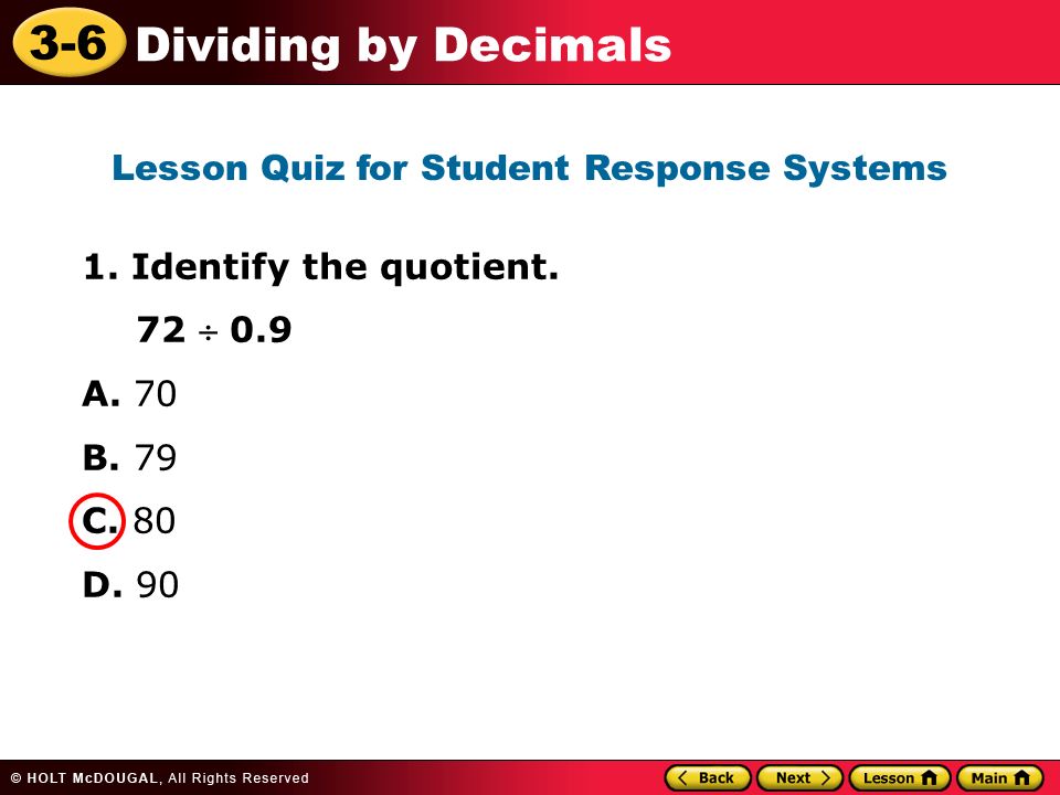 3-6 Dividing by Decimals 1. Identify the quotient.