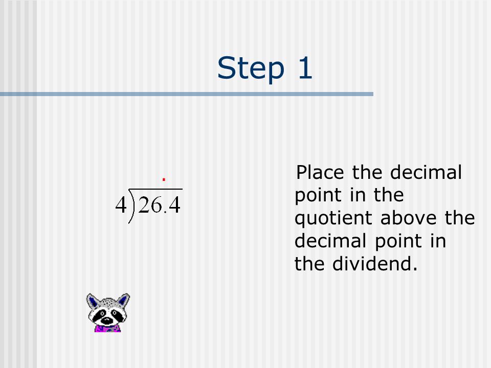Today we will… 1) Divide a decimal by a whole number.