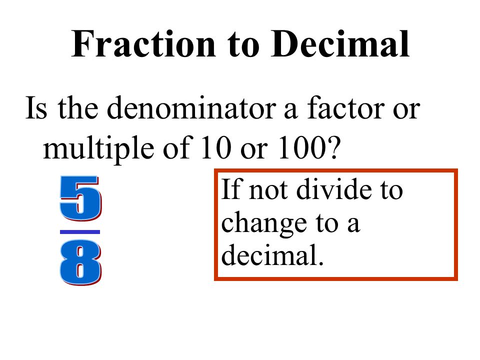 Fraction to Decimal ÷ 4 2.