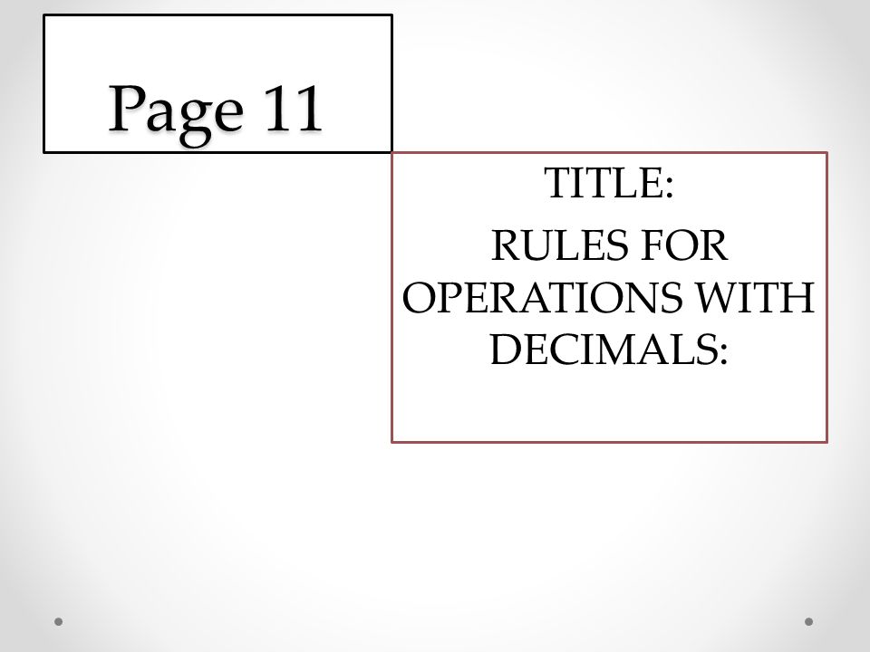 Page 11 TITLE: RULES FOR OPERATIONS WITH DECIMALS: