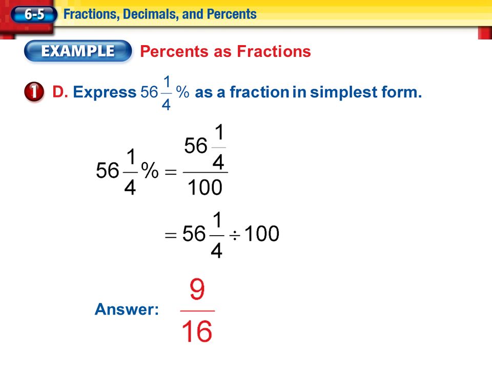 Percents as Fractions D. Answer: