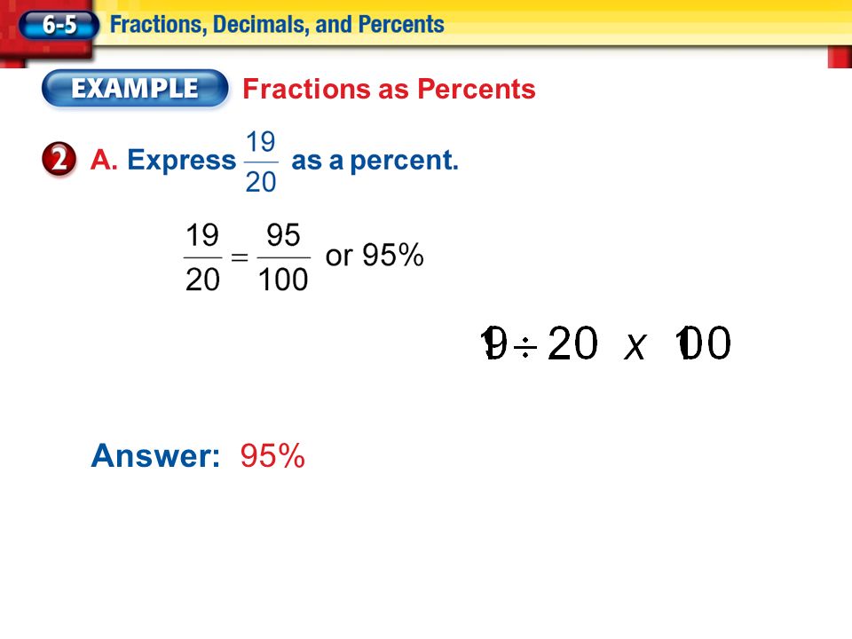 Fractions as Percents A. Answer: 95%