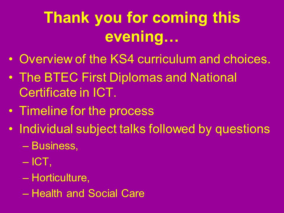 Thank you for coming this evening… Overview of the KS4 curriculum and choices.