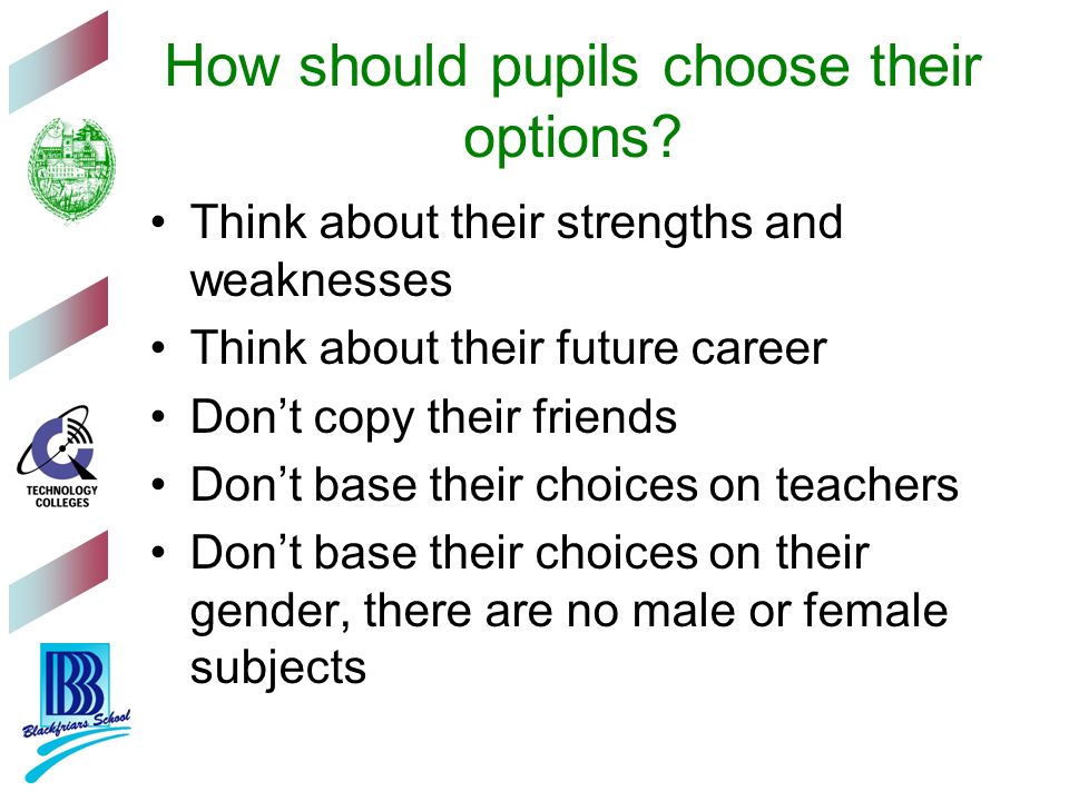 How should pupils choose their options.
