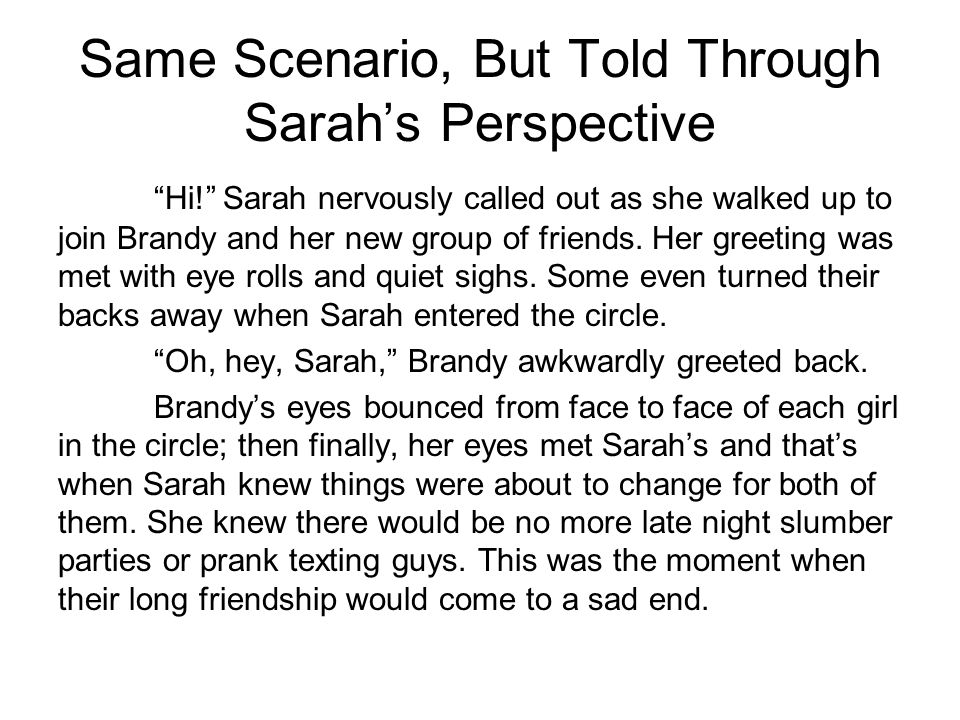 Same Scenario, But Told Through Sarah’s Perspective Hi! Sarah nervously called out as she walked up to join Brandy and her new group of friends.