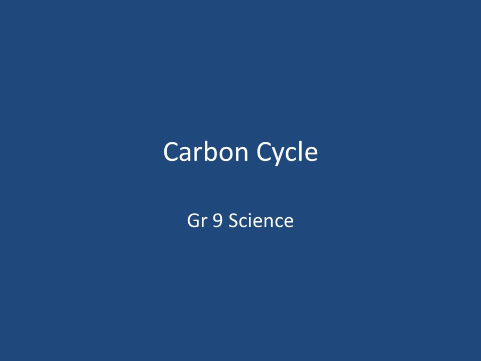 Carbon Cycle Gr 9 Science