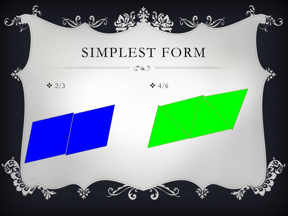  2/3 SIMPLEST FORM  4/6