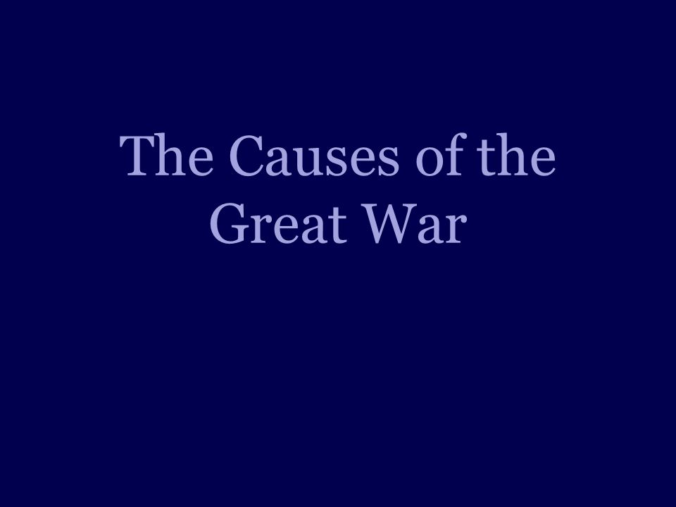 The Causes of the Great War