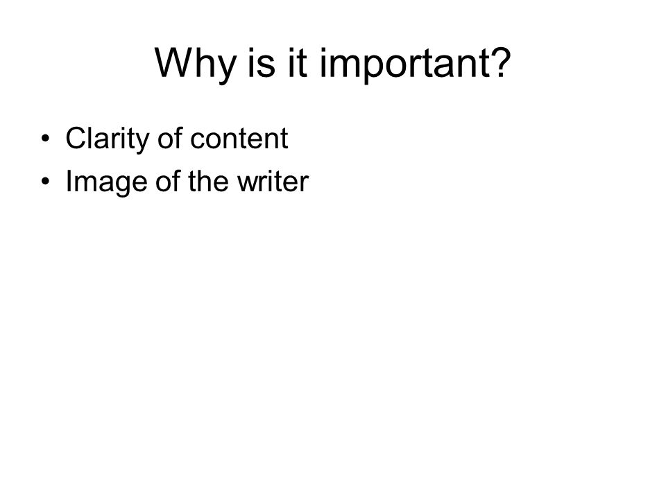 Why is it important Clarity of content Image of the writer