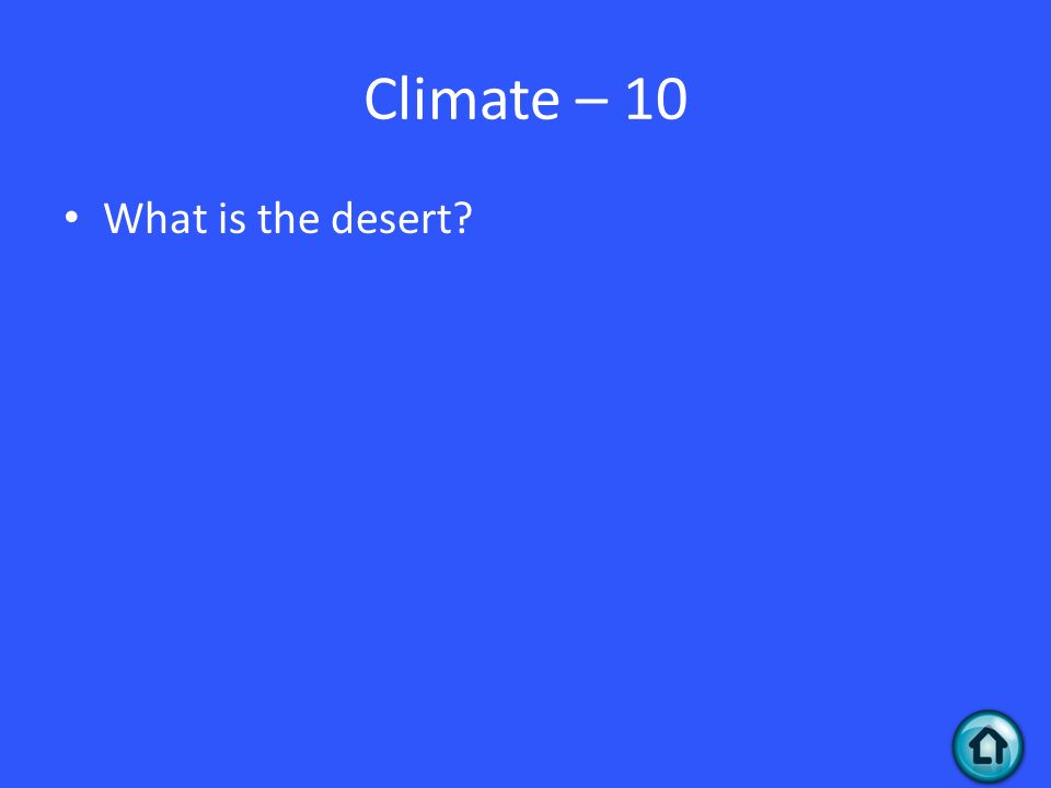 Climate – 10 What is the desert