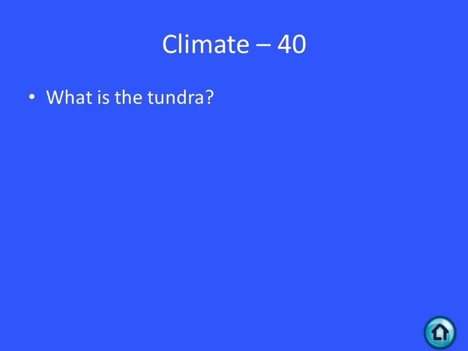 Climate – 40 What is the tundra