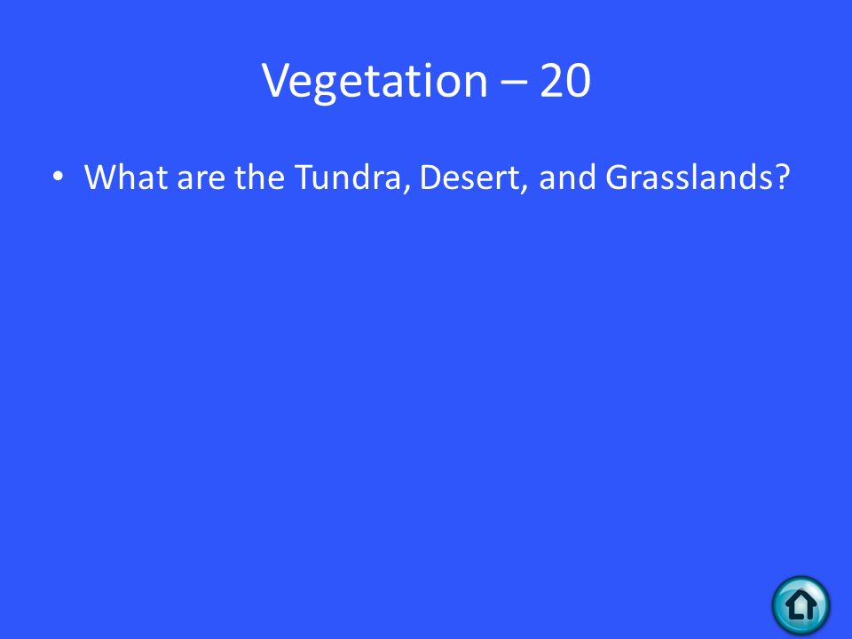 Vegetation – 20 What are the Tundra, Desert, and Grasslands