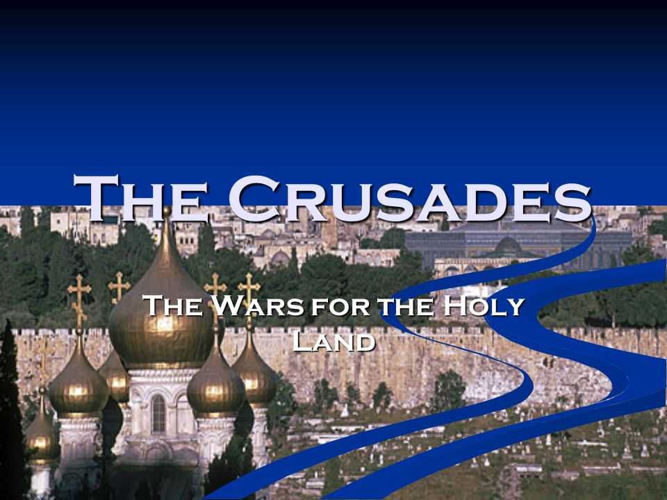 The Crusades The Wars for the Holy Land