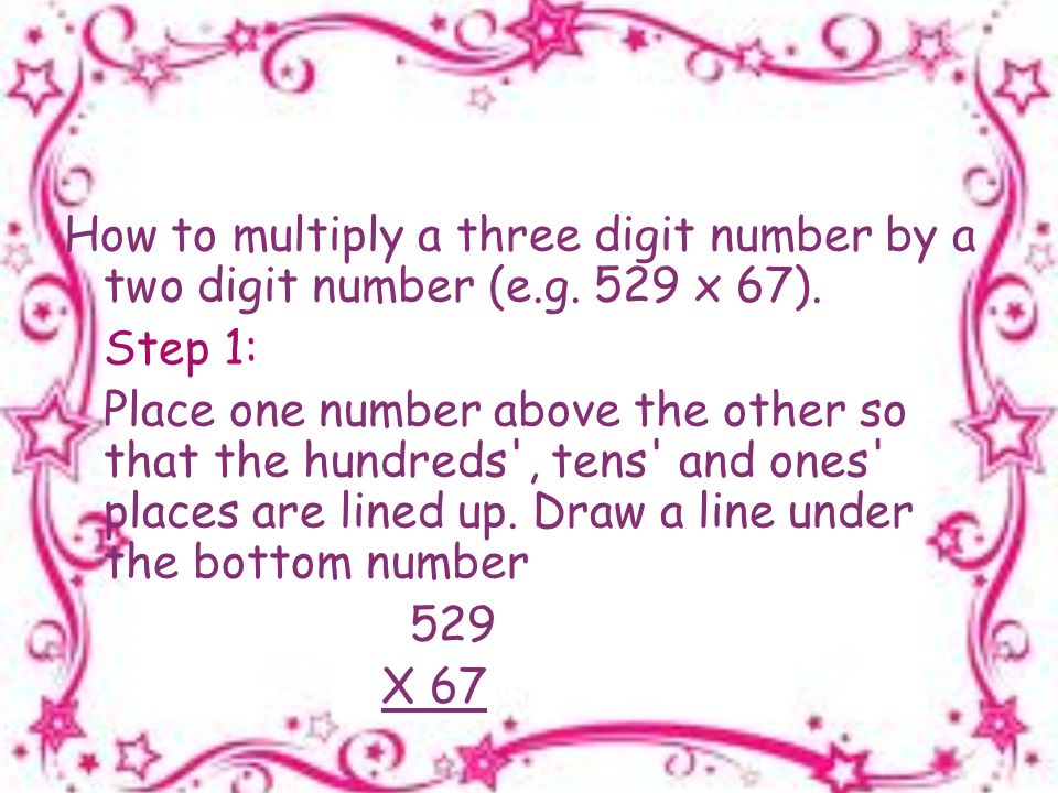 How to multiply a three digit number by a two digit number (e.g.