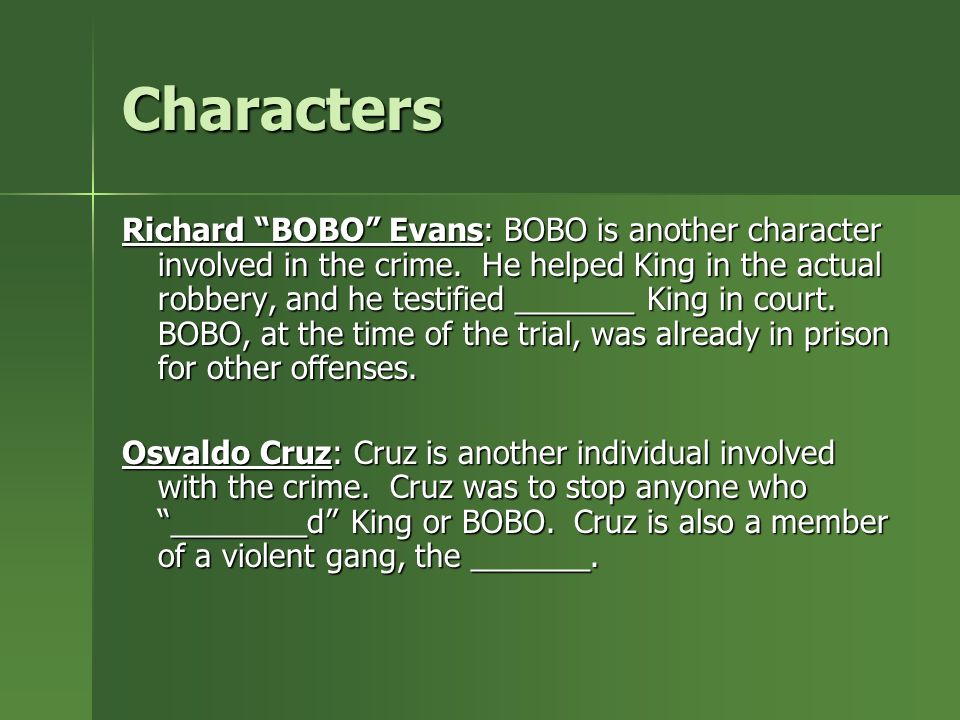 Characters Richard BOBO Evans: BOBO is another character involved in the crime.