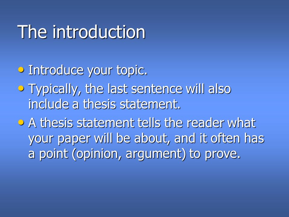The introduction Introduce your topic. Introduce your topic.