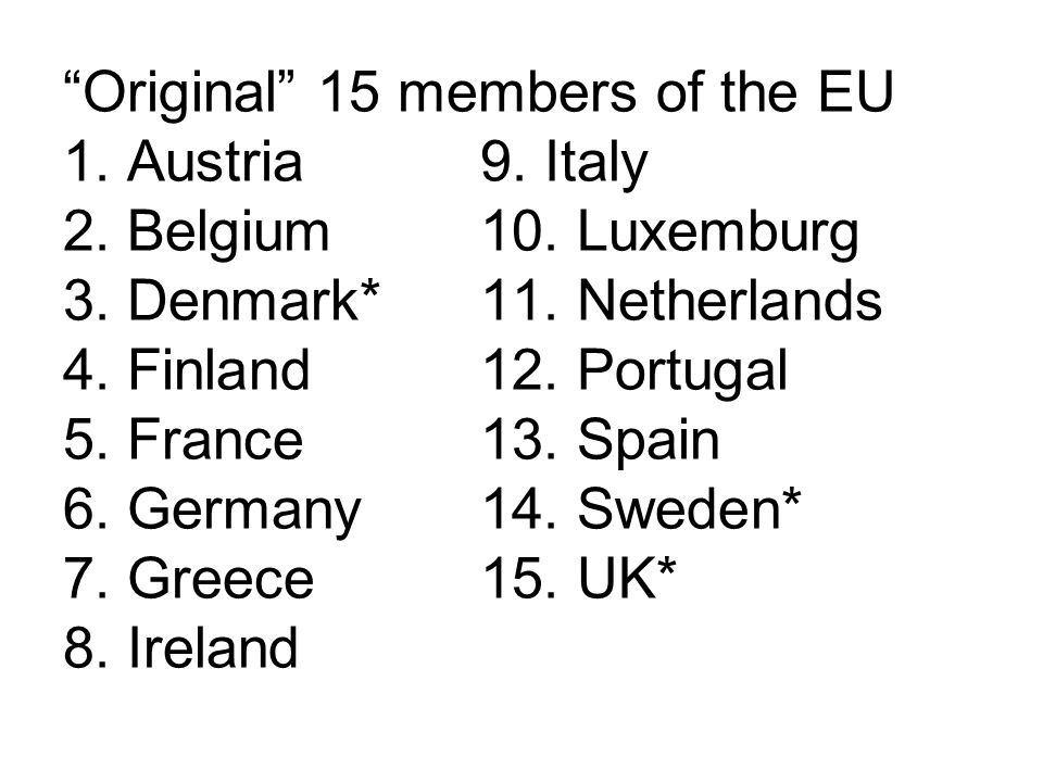 Original 15 members of the EU 1. Austria 9. Italy 2.