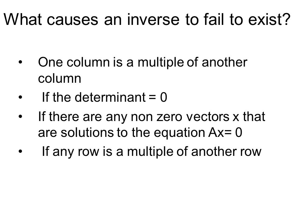 What causes an inverse to fail to exist.