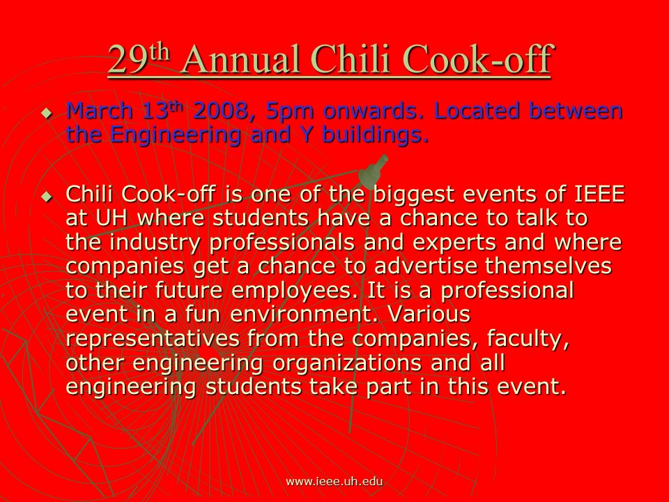 29 th Annual Chili Cook-off  March 13 th 2008, 5pm onwards.