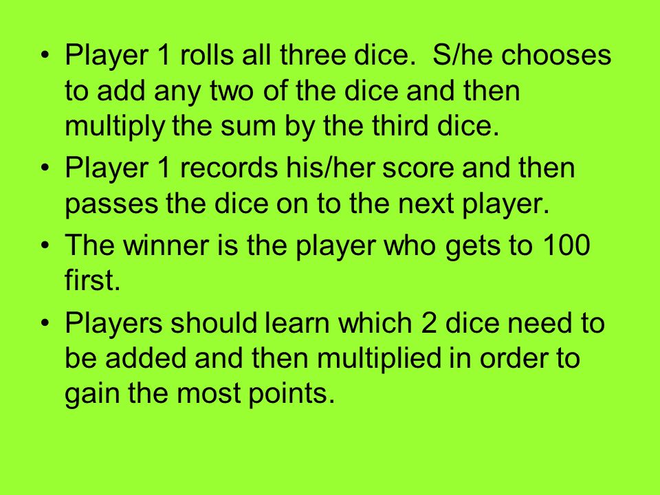 Player 1 rolls all three dice.