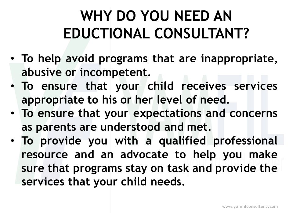 WHY DO YOU NEED AN EDUCTIONAL CONSULTANT.