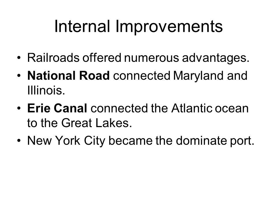 Internal Improvements Railroads offered numerous advantages.