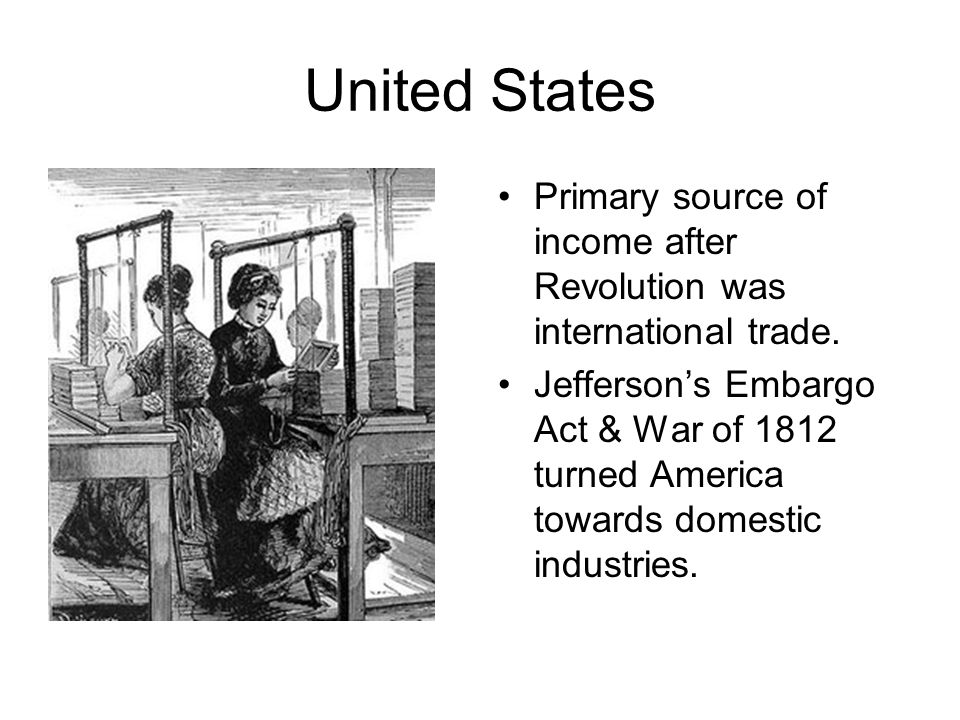 United States Primary source of income after Revolution was international trade.