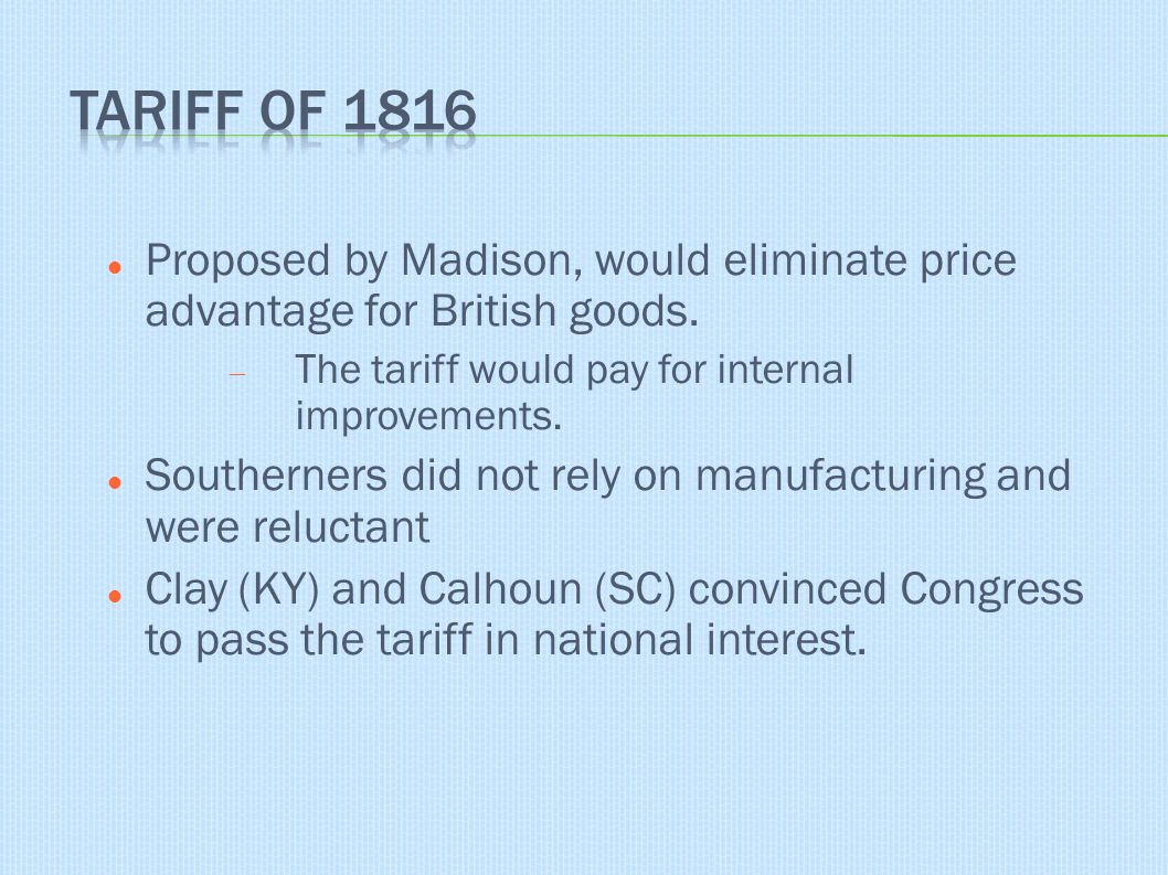 Proposed by Madison, would eliminate price advantage for British goods.