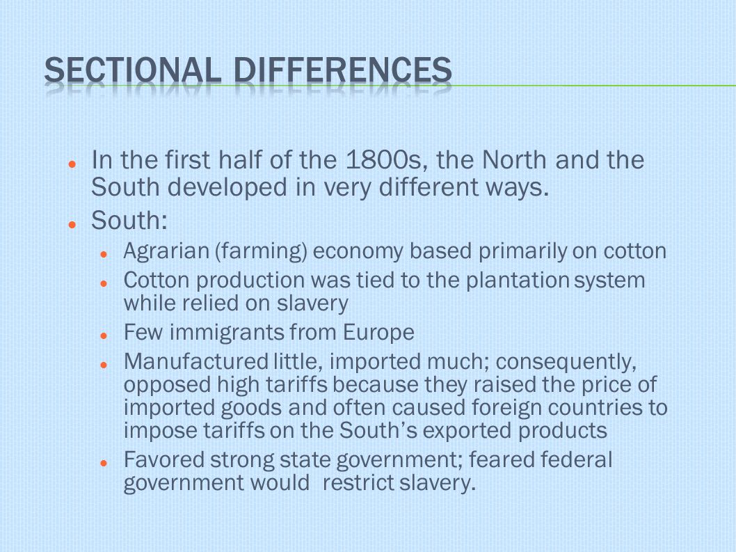 In the first half of the 1800s, the North and the South developed in very different ways.