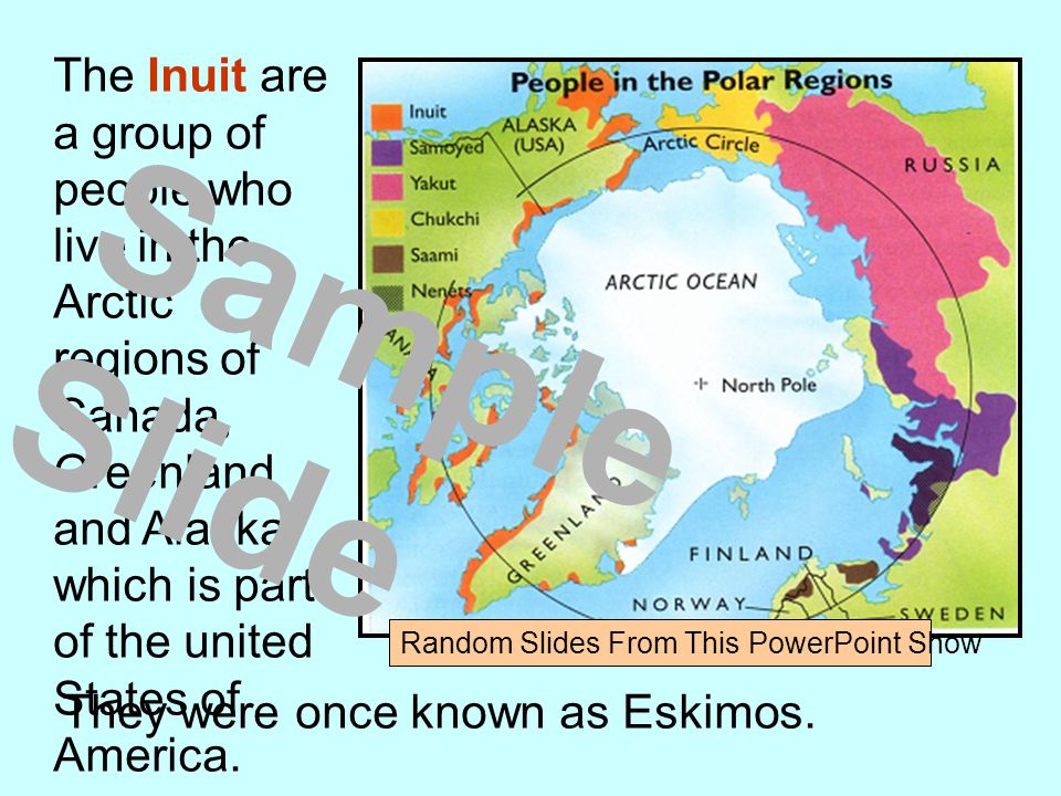 The Inuit are a group of people who live in the Arctic regions of Canada, Greenland and Alaska which is part of the united States of America.