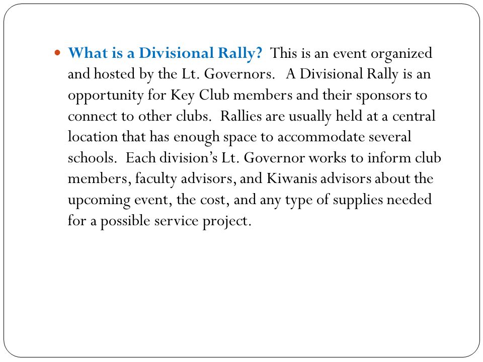 What is a Divisional Rally. This is an event organized and hosted by the Lt.