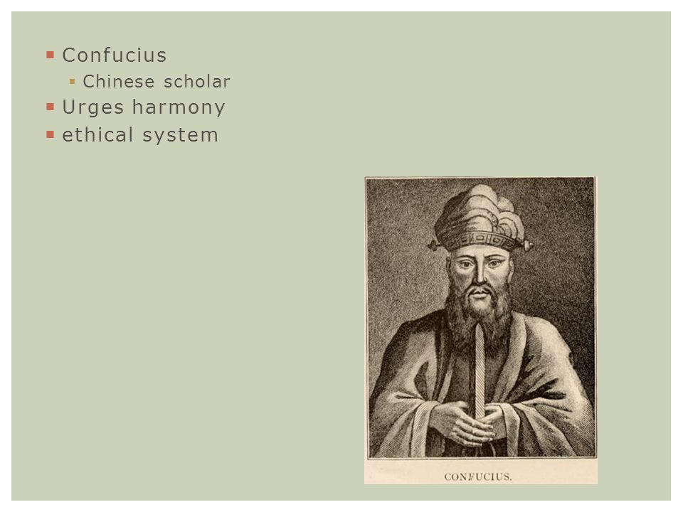  Confucius  Chinese scholar  Urges harmony  ethical system
