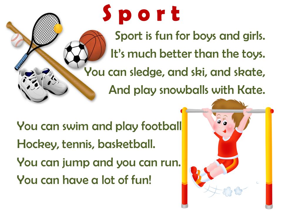 Sport is fun for boys and girls. It’s much better than the toys.