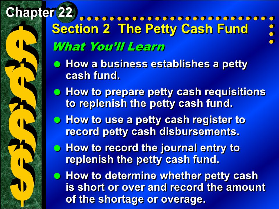 section 2the petty cash fund what you ll learn how a business