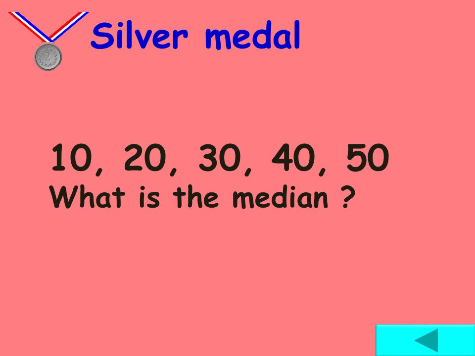 2, 4, 6, 8 Find the mean Bronze medal