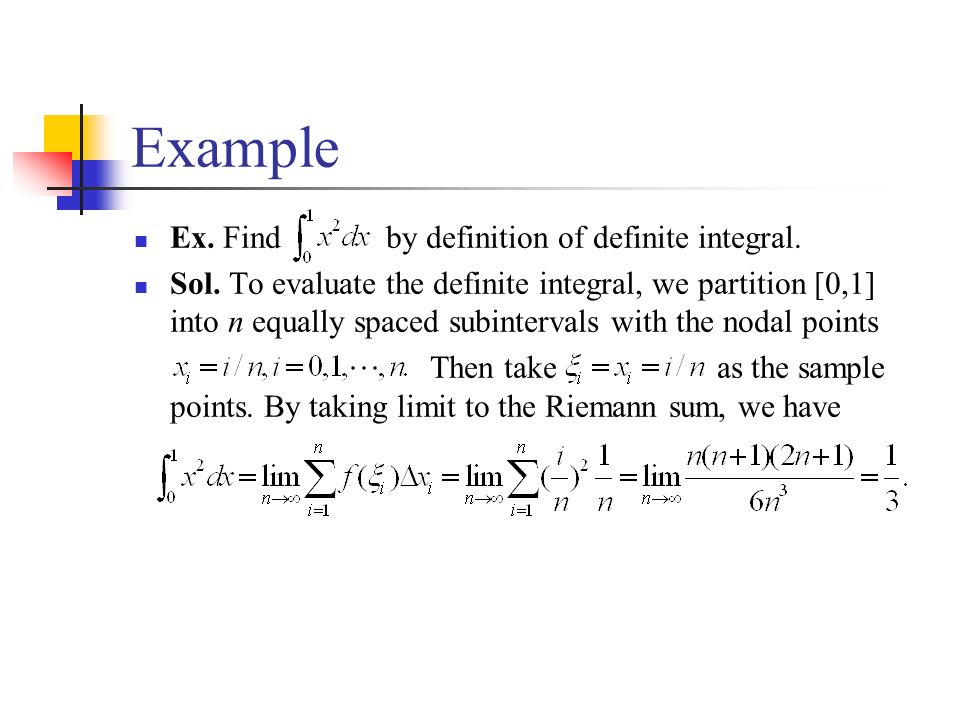 Example Ex. Find by definition of definite integral.