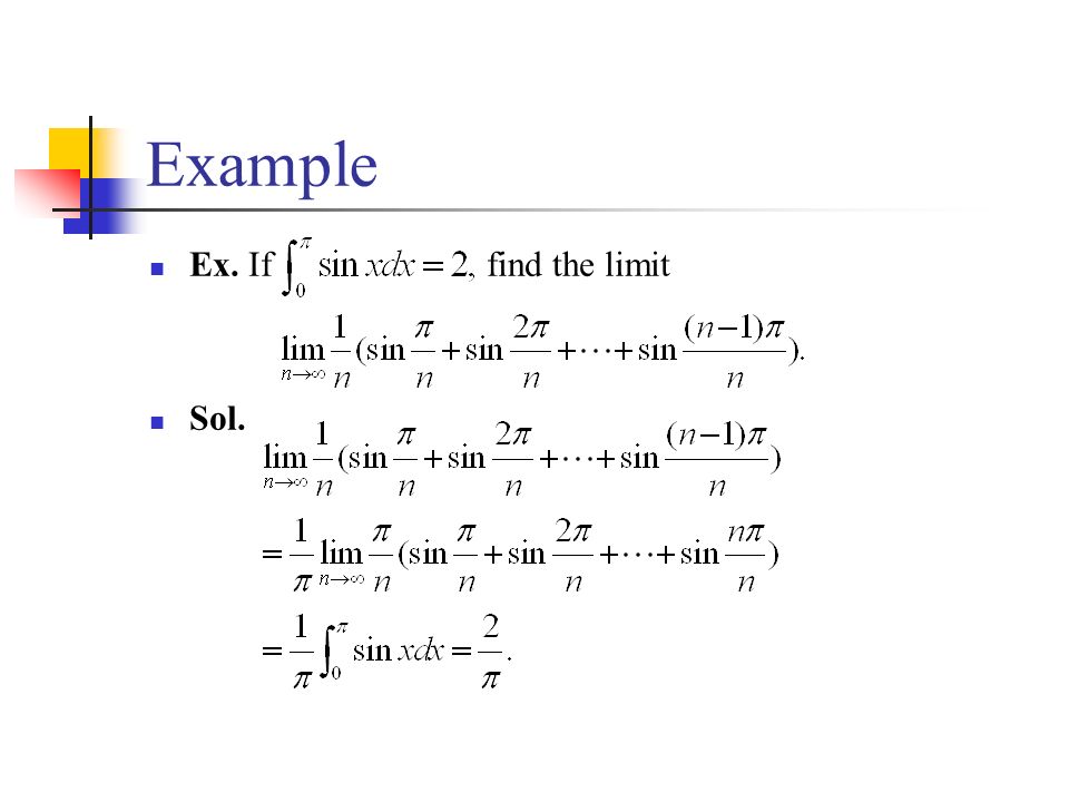 Example Ex. If find the limit Sol.