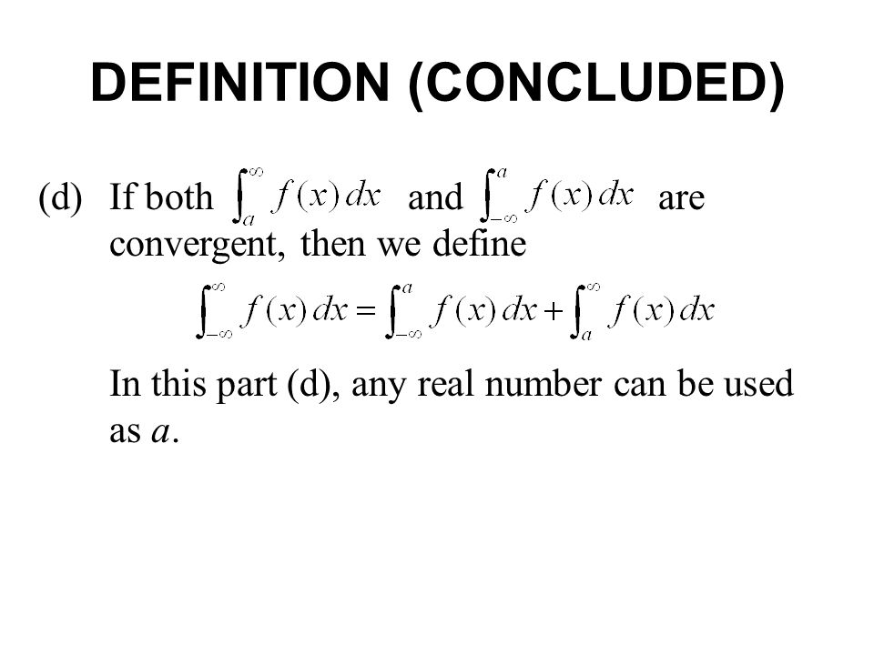 (d)If both and are convergent, then we define In this part (d), any real number can be used as a.